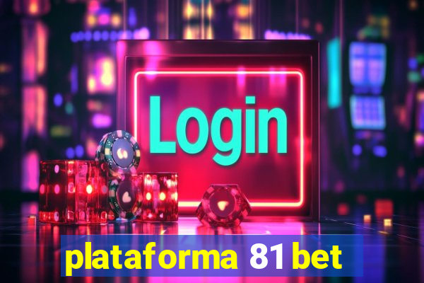 plataforma 81 bet